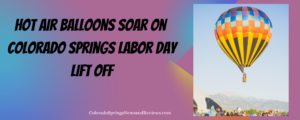 colorado-springs-labor-day-lift-off